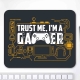 Mouse pad dreptunghiular - Trust me, I'm a gamer